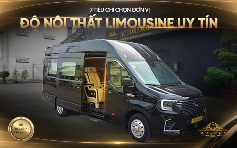 Kinh nghiệm chọn đơn vị độ nội thất xe Limousine uy tín